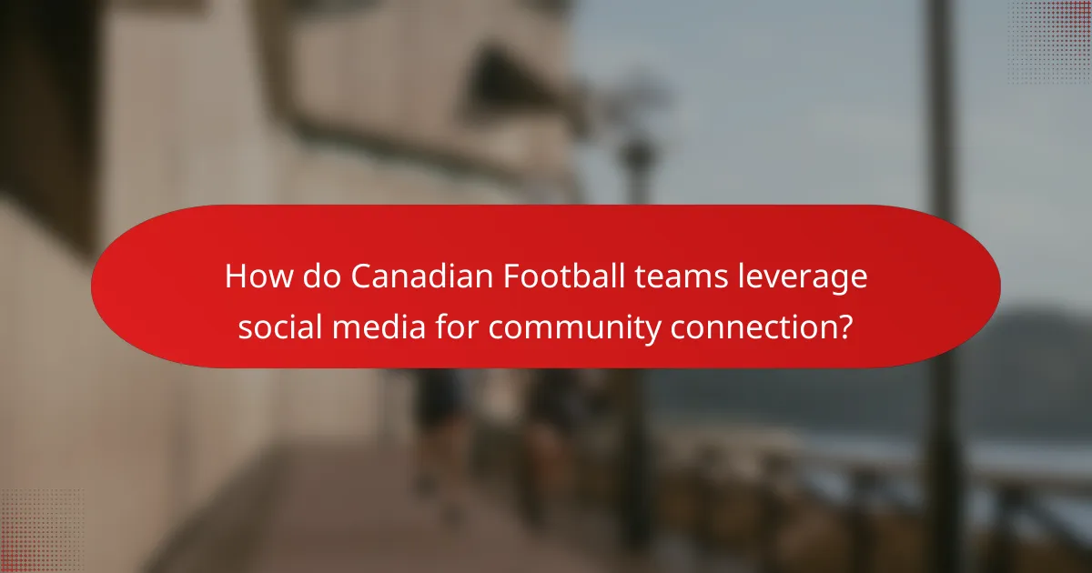 How do Canadian Football teams leverage social media for community connection?