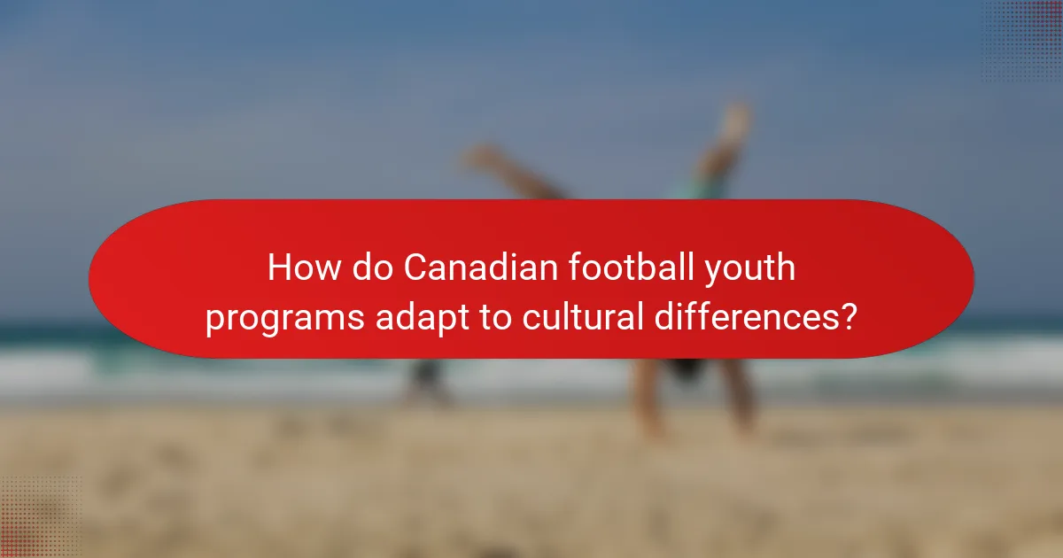 How do Canadian football youth programs adapt to cultural differences?