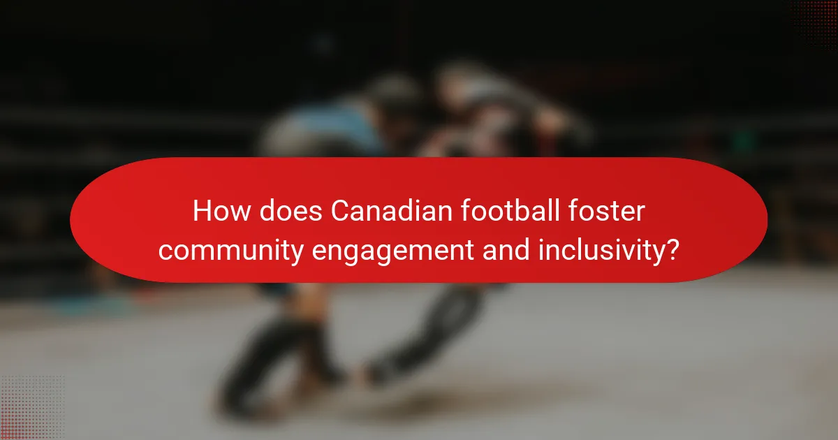 How does Canadian football foster community engagement and inclusivity?