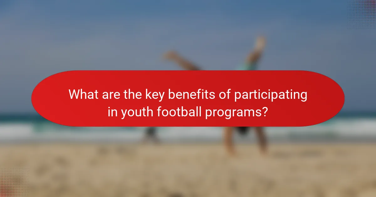 What are the key benefits of participating in youth football programs?