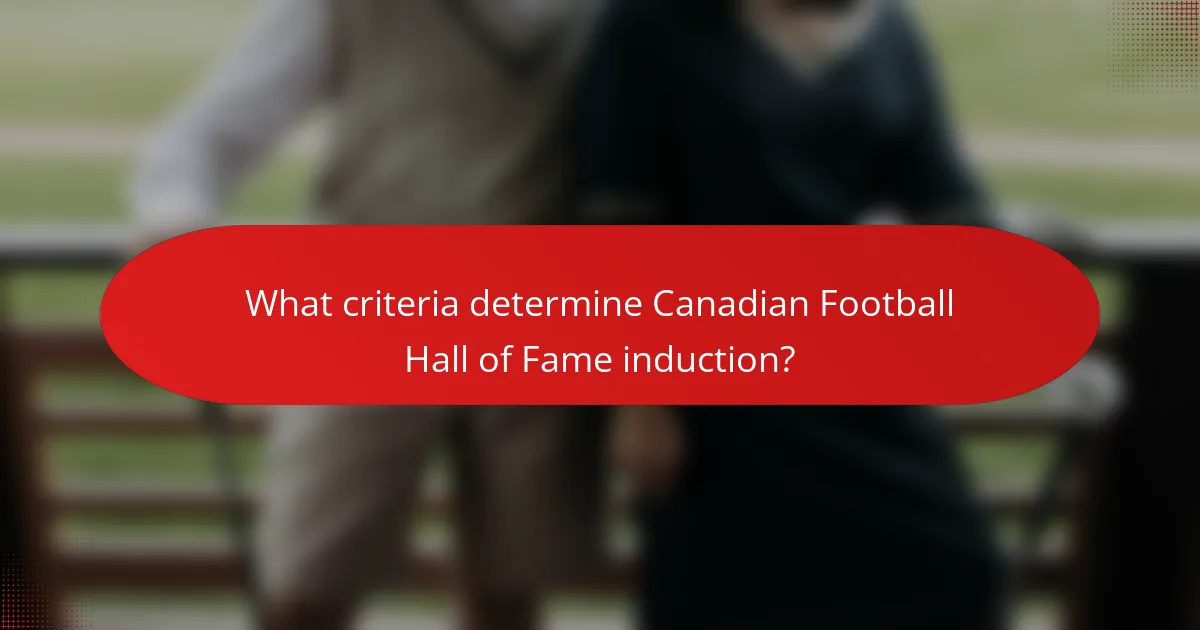 What criteria determine Canadian Football Hall of Fame induction?