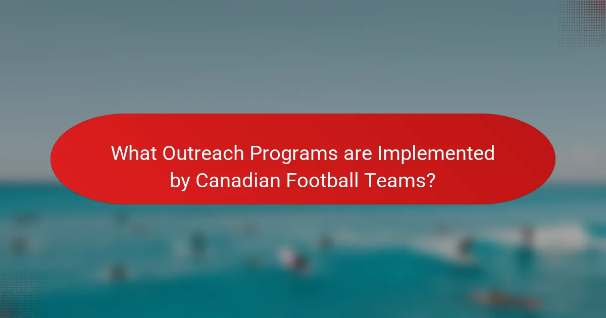 What Outreach Programs are Implemented by Canadian Football Teams?