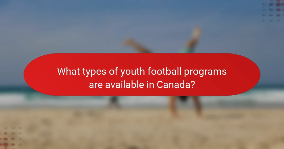 What types of youth football programs are available in Canada?