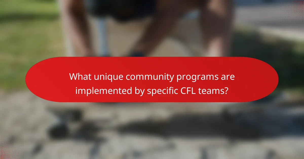 What unique community programs are implemented by specific CFL teams?