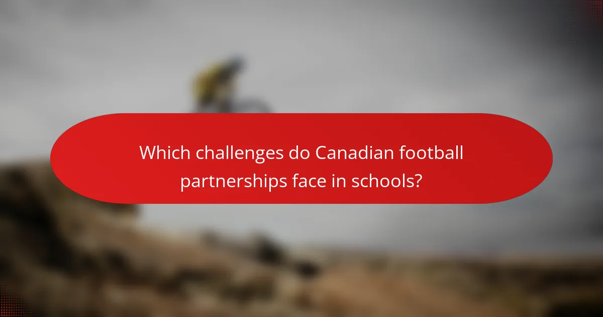 Which challenges do Canadian football partnerships face in schools?