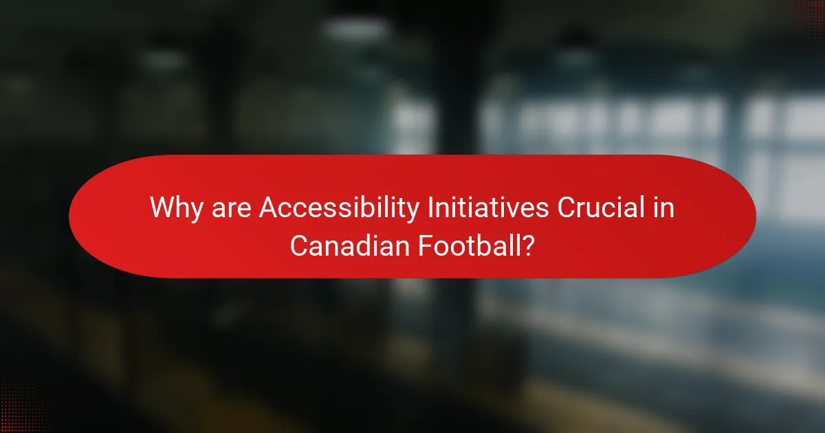 Why are Accessibility Initiatives Crucial in Canadian Football?
