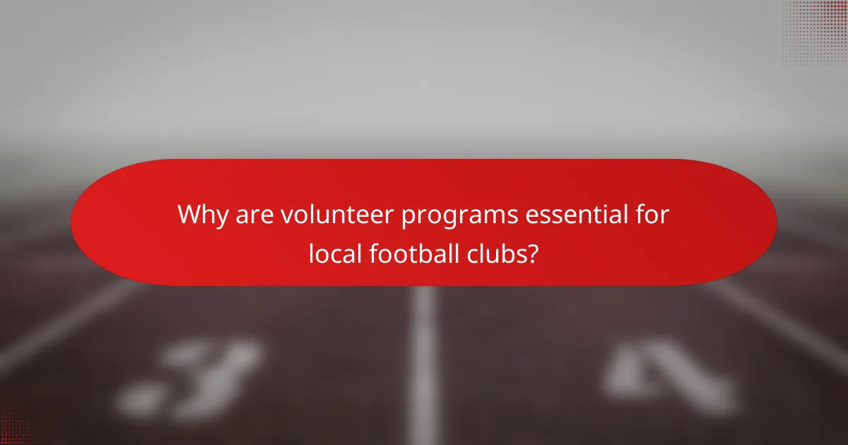 Why are volunteer programs essential for local football clubs?